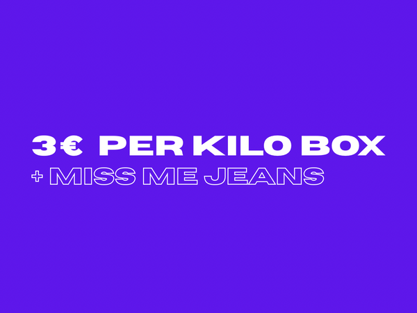 3€ PER KILO BOX + MISS ME JEANS