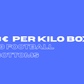 3€ PER KILO BOX + 3 FOOTBALL BOTTOM
